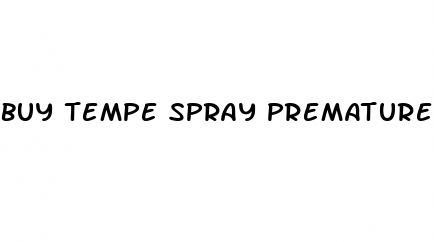 buy tempe spray premature ejaculation