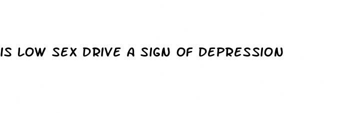 is low sex drive a sign of depression