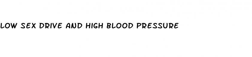 low sex drive and high blood pressure