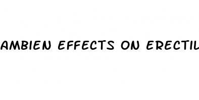 ambien effects on erectile dysfunction