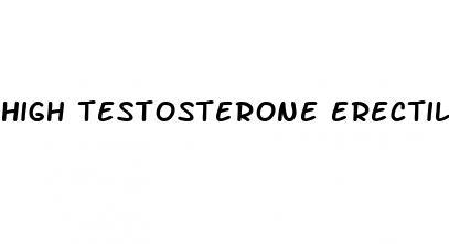 high testosterone erectile dysfunction