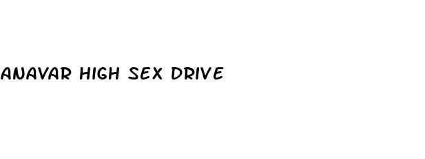 anavar high sex drive