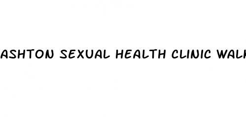 ashton sexual health clinic walk in times