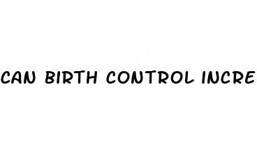 can birth control increase your sex drive