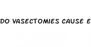 do vasectomies cause erectile dysfunction