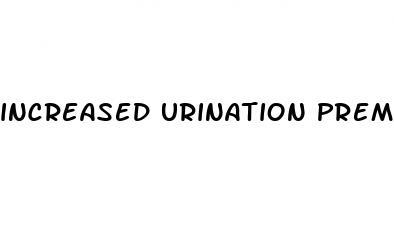 increased urination premature ejaculation