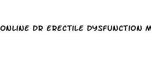 online dr erectile dysfunction medication