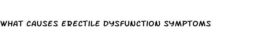 what causes erectile dysfunction symptoms