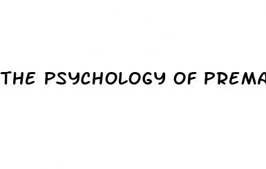 the psychology of premature ejaculation