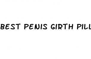 best penis girth pills