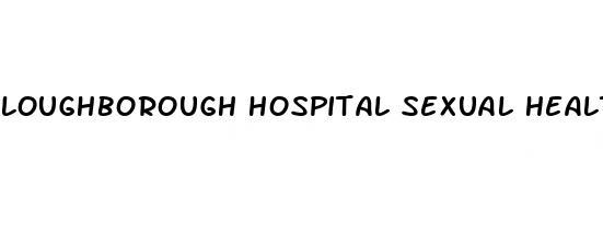 loughborough hospital sexual health clinic