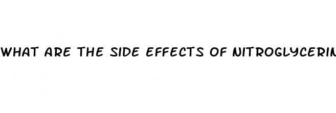 what are the side effects of nitroglycerin