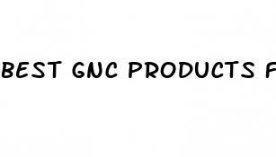 best gnc products for premature ejaculation