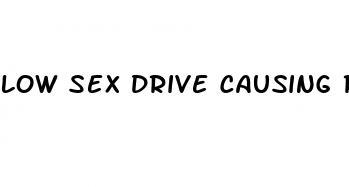 low sex drive causing relationship problems