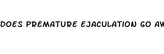 does premature ejaculation go away by itself