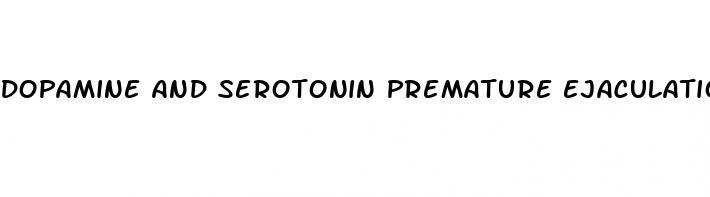 dopamine and serotonin premature ejaculation