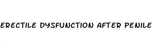 erectile dysfunction after penile prosthesis