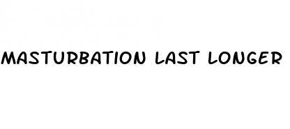 masturbation last longer