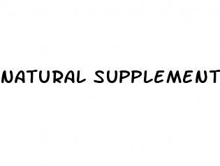 natural supplements for erectile dysfunction