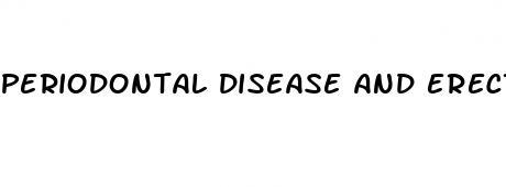 periodontal disease and erectile dysfunction