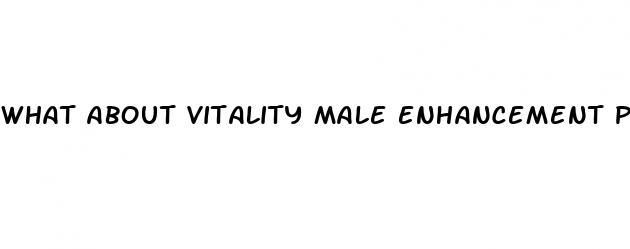 what about vitality male enhancement product