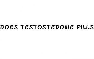 does testosterone pills make your dick bigger