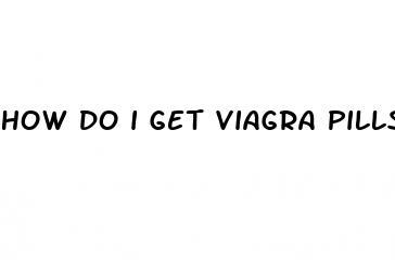 how do i get viagra pills