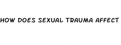 how does sexual trauma affect physical health