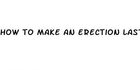 how to make an erection last longer naturally