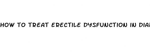 how to treat erectile dysfunction in diabetes