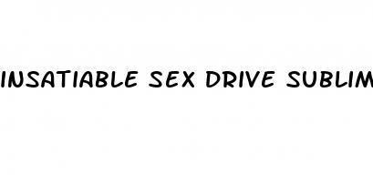 insatiable sex drive subliminal no headphones