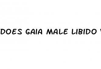 does gaia male libido work