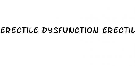 erectile dysfunction erectile dysfunction meds