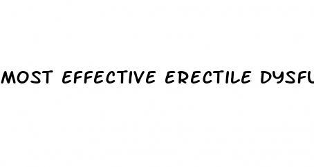 most effective erectile dysfunction medication