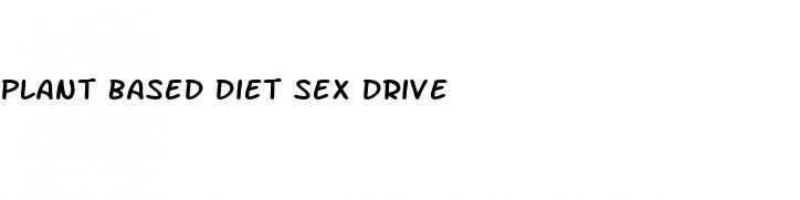 plant based diet sex drive