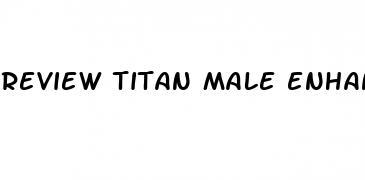 review titan male enhancer