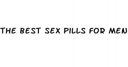 the best sex pills for men