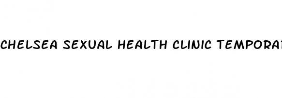 chelsea sexual health clinic temporarily closed