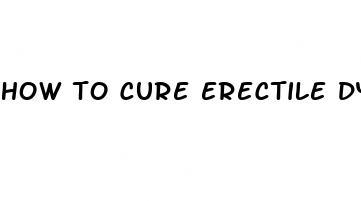 how to cure erectile dysfunction that is mental