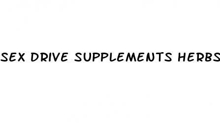 sex drive supplements herbs