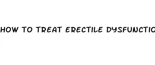 how to treat erectile dysfunction due to anxiety