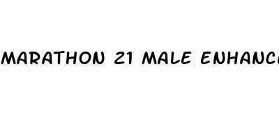 marathon 21 male enhancement