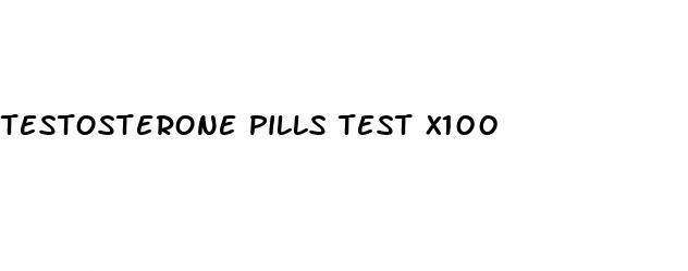 testosterone pills test x100