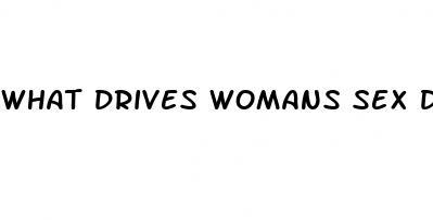 what drives womans sex drive