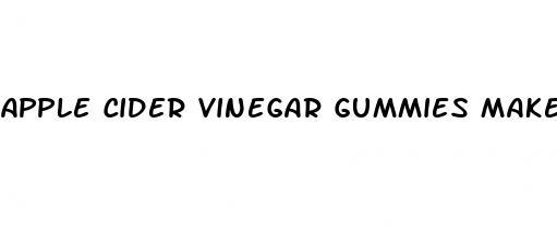 apple cider vinegar gummies make me poop