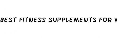 best fitness supplements for weight loss