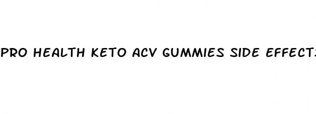 pro health keto acv gummies side effects