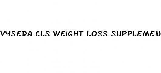 vysera cls weight loss supplement review