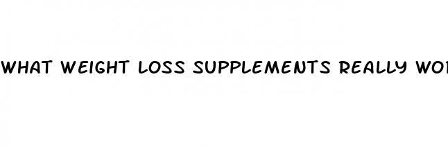 what weight loss supplements really work