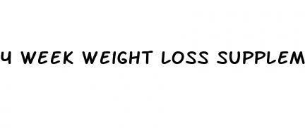 4 week weight loss supplement